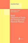 Field Theoretical Tools for Polymer and Particle Physics by Springer-Verlag Berlin and Heidelberg GmbH & Co. KG (Paperback, 2010)