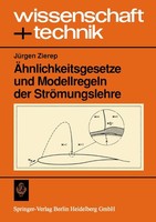ÄHnlichkeitsgesetze Und Modellregeln Der StröMungslehre JüRgen Zierep