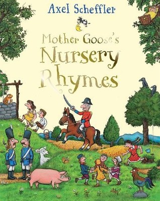 Mother Goose's Nursery Rhymes: A First Treasury by Scheffler, Axel Hardback The