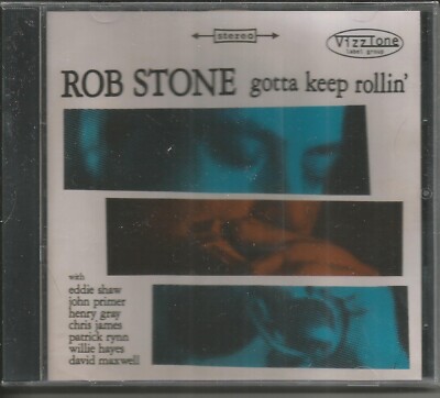 ROB STONE Gotta Keep Rollin OUT PRINT SEALD CD EDDIE SHAW John Primer Henry Gray