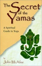 The Secret of the Yamas: A Spiritual Guide to Yoga - Paperback - GOOD