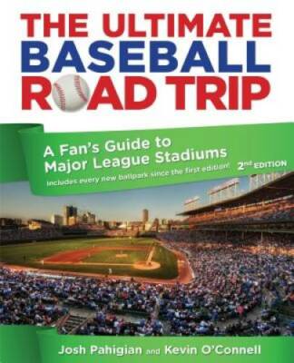 Ultimate Baseball Road Trip: A Fan's Guide To Major League Stadiums - GOOD