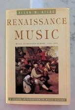 Renaissance Music:Music in Western Europe, 1400-1600 by Allan Atlas (Norton HB)