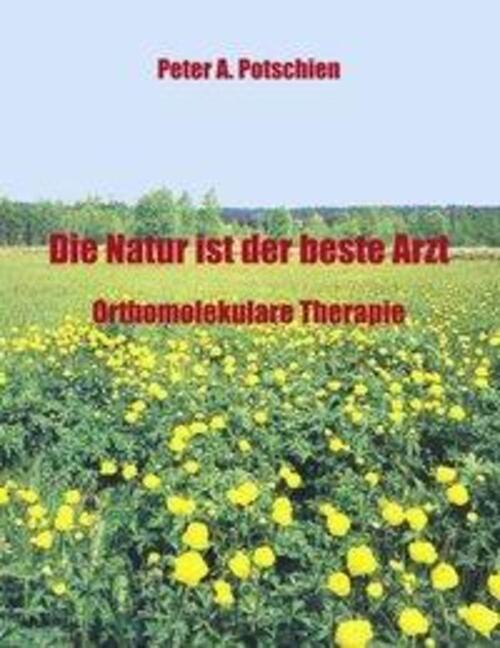 Thumbnail - Die Natur Ist Der Beste Arzt Peter A. Potschien Taschenbuch Paperback