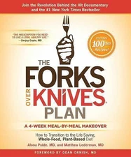 The Forks Over Knives Plan: How to Transition to the Life-Saving, Whole-Food,...