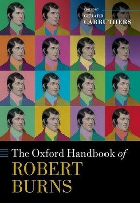 The Oxford Handbook of Robert Burns (Oxford Handbooks) Gerard Carruthers