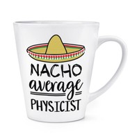 Nacho Durchschnitt Physiker 341Ml Latte Becher Tasse Lustiger Witz Best Toll