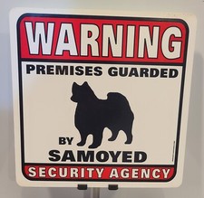 Plastic Sign Premises Guarded by SAMOYED 11" x 11" Dog Security Agency