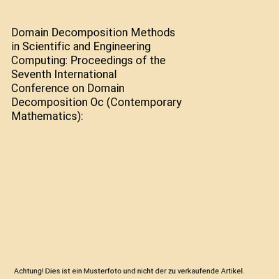 Domain Decomposition Methods in Scientific and Engineering Computing: Proceeding
