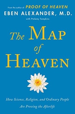 The Map of Heaven: How Science, Religion, and Ordinary Peo... by Alexander, Eben