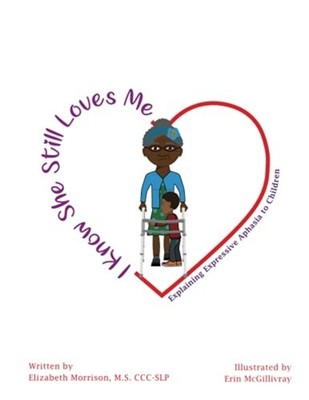 I Know She Still Loves Me: Explaining Expressive Aphasi -  NEW Erin a Mcgilliv 2