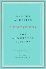Meditations: The Annotated Edition, Aurelius, Waterfield 9781541673861 New^;