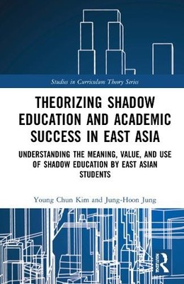 Theorizing Shadow Education and Academic Success in East Asia - 9780367564605