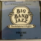 Big Band Jazz Volume 3, From Beginnings to 50s, Various, EX NM CD, Slim Case