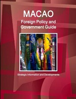 Ibp. Inc. | Macao Foreign Policy And Government Guide - Strategic Information...