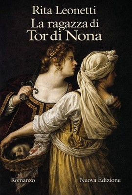 Bücher Rita Leonetti - Das Mädchen von Tor Di Nona. Eine Geschichte von Frauen, Kunst und Leben