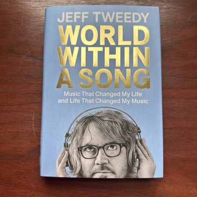 World Within A Song SIGNED Jeff Tweedy (2023,HC,1st/1st) BRAND NEW