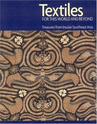 TEXTILES FOR THIS WORLD & BEYOND: SOUTHEAST By Mattiebelle Gittinger *Excellent*