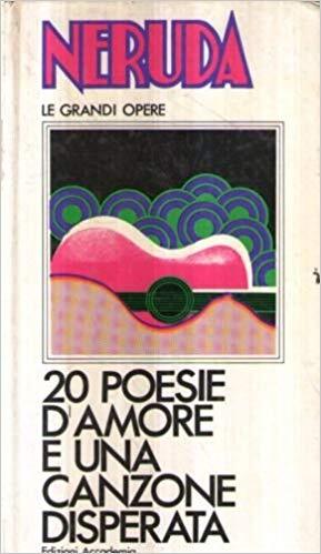 20 poesie d'amore e una canzone disperata - Foto 1 di 1