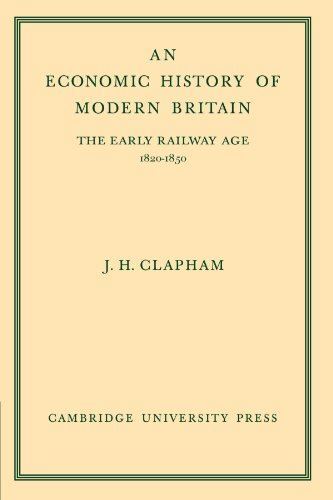 An Economic History of Modern Britain: The Early Railway Age