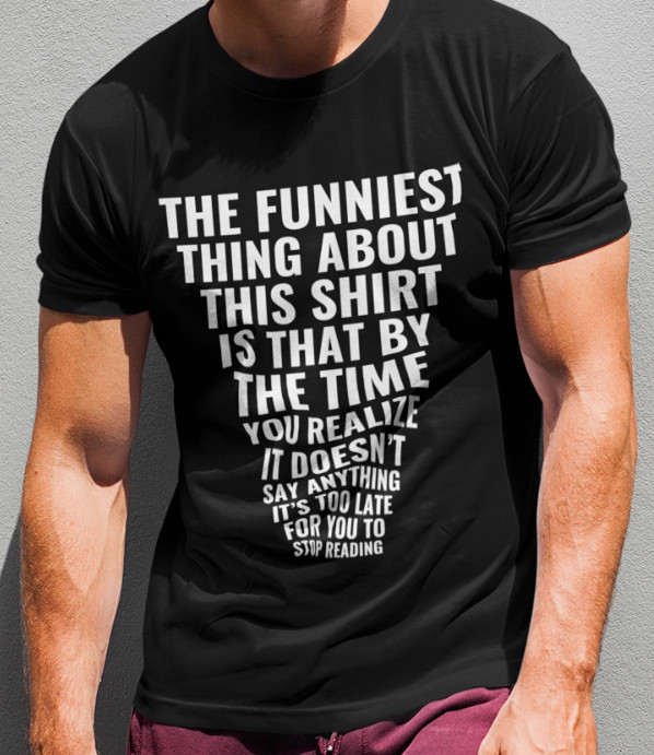 The Funniest Thing About This T-SHIRT Funny Stop Reading My Shirt Joke GIFT TEE image 2