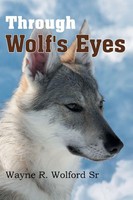 Through Wolf's Eyes Wayne R. Wolford Sr Taschenbuch Kartoniert / Broschiert 2013