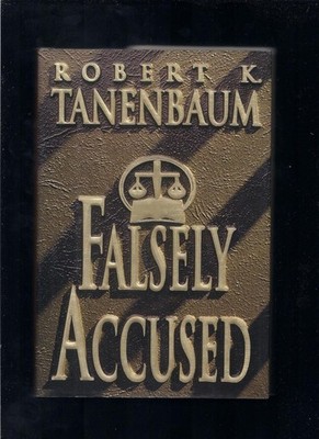 Falsely Accused - Tanenbaum, Robert K. - Good - See condition notes