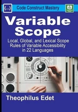 Variable Scope: Local, Global, and Lexical Scope Rules of Variable Accessibility