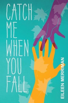 Catch Me When You Fall by Eileen Merriman (English) Paperback Book