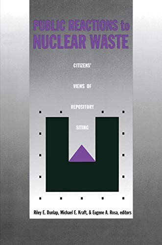 Public Reactions to Nuclear Waste: CitizensaTM . Dunlap, Kraft, Rosa<|