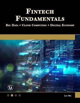 Fintech Fundamentals: Big Data / Cloud Computing / Digital Economy by Len Mei (E