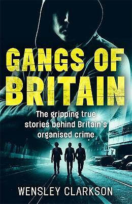 Gangs of Britain - The Gripping True Stories Behind Britain's Organised Crime...