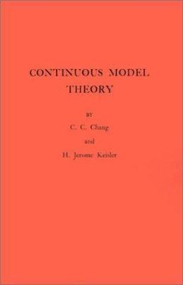 Continuous Model Theory, Paperback by Chang, Chen Chung; Keisler, H. Jerome, ...