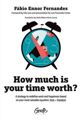 How much is your time worth: A strategy to redefine work and hap