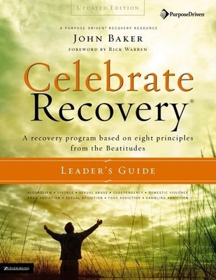 Celebrate Recovery Updated Leader's Guide: A Recovery Program Based on Eight...