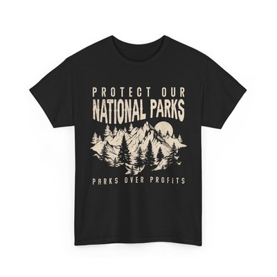 Protect Our National Parks Parks Over Profits Wildlife Lovers T-shirt
