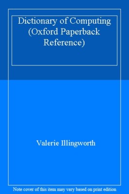 Dictionary of Computing (Oxford Paperback Reference)