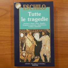 Tutte le tragedie - Eschilo - Grandi tascabili Newton