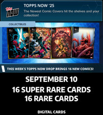 TOPPS NOW 25 - SEPTEMBER 10 | SUPER RARE & RA...