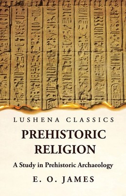 E. O. James | Prehistoric Religion A Study in Prehistoric Archaeology | Buch