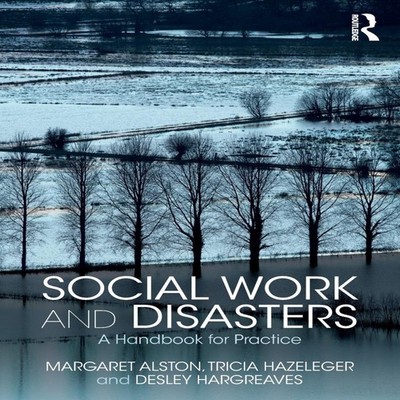 Social Work and Disasters A Handbook for Practice Margaret Alston