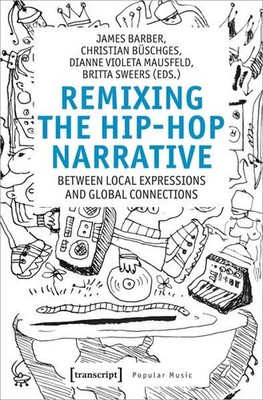 Remixing the Hip-Hop Narrative Between Local Expressions and Global Connections