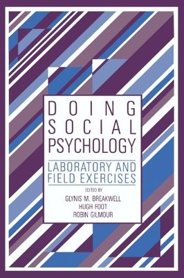 DOING SOCIAL PSYCHOLOGY: LABORATORY AND FIELD EXERCISES By Glynis M. Breakwell