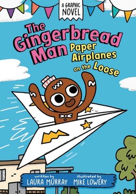 The Gingerbread Man: Paper Airplanes on the Loose: A Graphic Novel (The Ginge...