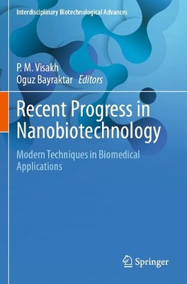 Recent Progress in Nanobiotechnology by P. M. Visakh, Oguz Ba... - 9789819728459