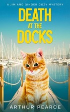 Death at the Docks: Jim and Ginger Cozy Myste...