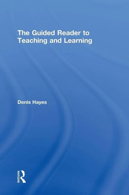 Denis Hayes | The Guided Reader to Teaching and Learning | Buch | Englisch
