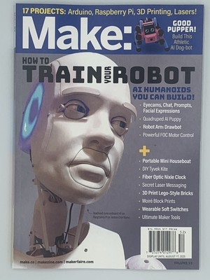 Make: Magazine Volume 93 How to Train Your Robot AI Projects 2025 Issue