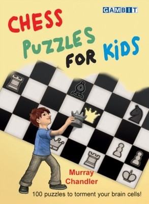 Chess Puzzles for Kids by Murray Chandler HARDBACK 9781906454401