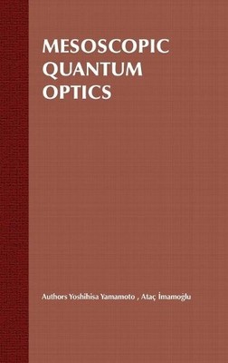 Mesoscopic Quantum Optics - 9780471148746